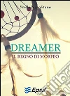 Dreamer - Il regno di Morfeo. E-book. Formato EPUB ebook di Stella Napolitano
