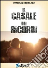 Il casale dei ricordi. E-book. Formato Mobipocket ebook di Federica Squillace
