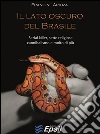 Il lato oscuro del Brasile: Serial killer, sette religiose, cannibalismo e molto di più. E-book. Formato Mobipocket ebook di Francine Arioza