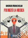 Poi iniziò la musica. E-book. Formato EPUB ebook di Andrea Franchello