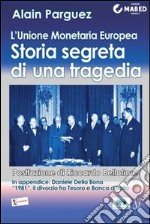 L' unione monetaria europea. Storia segreta di una tragedia. E-book. Formato EPUB ebook