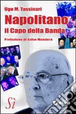 Napolitano, il capo della banda. E-book. Formato Mobipocket ebook