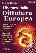 Liberarsi dalla dittatura europea. E-book. Formato EPUB ebook