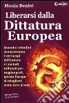 Liberarsi dalla dittatura europea. E-book. Formato EPUB ebook