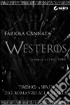 Westeros. Il Trono di Spade dal romanzo alla realtà. E-book. Formato EPUB ebook