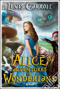 Alice's Adventures in Wonderland: (Illustrated Edition). E-book. Formato Mobipocket ebook di Lewis Carroll