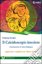 Il Caleidoscopio interiore: Introduzione al Voice Dialogue. E-book. Formato EPUB ebook