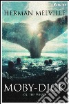 Moby-Dick: or, the Whale. E-book. Formato EPUB ebook