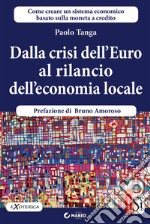 Dalla crisi dell’Euro al rilancio dell’economia locale. E-book. Formato Mobipocket ebook