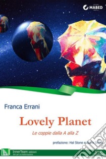 Lovely PlanetLe coppie dalla A alla Z. E-book. Formato EPUB ebook di Franca Errani