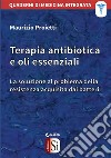 Terapia antibiotica e oli essenzialiLa soluzione al problema della resistenza acquisita dai batteri. E-book. Formato Mobipocket ebook di Maurizio Proietti