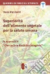 Superiorità dell’alimento vegetale per la salute umanaQuaderni di medicina integrata. E-book. Formato Mobipocket ebook