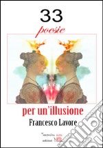 33 poesie per un'illusione. E-book. Formato EPUB ebook