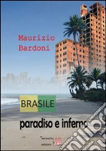 Brasile: paradiso e inferno. E-book. Formato EPUB ebook