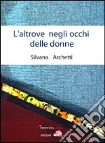 L'altrove negli occhi delle donne. E-book. Formato EPUB ebook