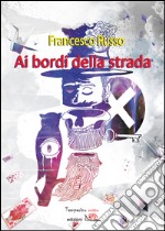 Ai bordi della strada. E-book. Formato EPUB ebook