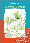 La danza della libellula. E-book. Formato EPUB ebook di Elga Moretto Giuseppe Marchese
