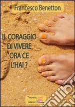 Il coraggio di vivere ce l'hai?. E-book. Formato Mobipocket ebook