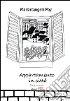 Appartamento in città. E-book. Formato Mobipocket ebook di Mariarcangela Poy