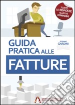 Guida pratica alle fatture. E-book. Formato EPUB ebook