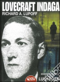 Lovecraft indaga. E-book. Formato Mobipocket ebook di Richard A. Lupoff