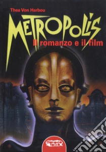 Metropolis: Il romanzo e il film. E-book. Formato EPUB ebook di Thea Von Harbou