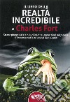 Il libro della realtà incredibile. Strane piogge dal cielo, luci insolite, apparizioni msiteriose e altri eventi inspiegabili. E-book. Formato EPUB ebook di Charles Fort