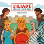 L&apos;Iliade – Omero Per Gioco. E-book. Formato PDF ebook