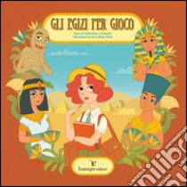 Gli Egizi per Gioco . E-book. Formato EPUB ebook di Celina Elmi