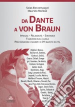 Da Dante a von BraunInfanzia - Religiosità - Sincronia  Tradizioni sull’aldilà  Precognizioni  e segreti di 39 maestri di vita. E-book. Formato EPUB ebook