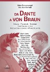 Da Dante a von BraunInfanzia - Religiosità - Sincronia  Tradizioni sull’aldilà  Precognizioni  e segreti di 39 maestri di vita. E-book. Formato PDF ebook di Solas Boncompagni