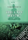 The City Mystic: Life is an inner birth. E-book. Formato Mobipocket ebook di Vitaliano Bilotta