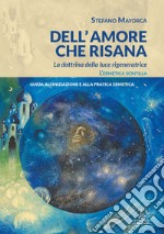 Dell'amore che risanaLa dottrina della luce rigeneratrice. L'ermetica scintilla. E-book. Formato PDF ebook