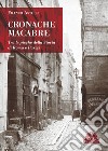 Cronache macabreTra le pieghe della Storia di Roma e Parigi. E-book. Formato PDF ebook