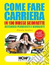 Come fare carriera in 100 mosse scorrette. E-book. Formato EPUB ebook di Giovanna Senatore