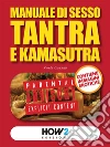 Manuale di Sesso Tantra e Kamasutra. E-book. Formato EPUB ebook di Nuela Cossati