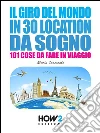Il Giro del Mondo 30 Location da Sogno: Un Diario di Viaggio on the road tra Parigi, Amsterdam, New York, San Francisco, Los Angeles, Cuba, Costa Rica e Bolivia. E-book. Formato EPUB ebook di Gloria Cremente