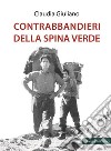 Contrabbandieri della Spina Verde. E-book. Formato EPUB ebook