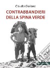 Contrabbandieri della Spina Verde. E-book. Formato Mobipocket ebook