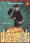 IL Big Bang del Gusto!: Il Cammino dell'uomo attraverso i sentieri della storia in un epico percorso fatto di scoperta, passione e ricette a tutto food rock e con nuove prospettive sul cibo e sulla tavola. E-book. Formato PDF ebook