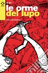 Le orme del lupo: Una storia teppista. E-book. Formato EPUB ebook