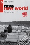 Rave new world: L’ultima controcultura. E-book. Formato EPUB ebook