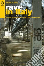 Rave in Italy: Gli anni novanta raccontati dai protagonisti. E-book. Formato EPUB ebook