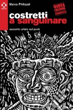 Costretti a sanguinare: Racconto urlato sul punk. E-book. Formato EPUB ebook