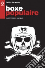 Boxe populaire: Pugni rosso sangue. E-book. Formato EPUB ebook