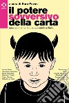 Il potere sovversivo della carta: Dieci anni di fumetti autoprodotti in Italia. E-book. Formato EPUB ebook di Sara Pavan