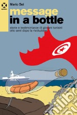 Message in a bottle: Storie e testimonianze di giovani tunisini otto anni dopo la rivoluzione. E-book. Formato EPUB ebook