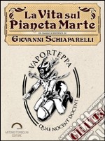 La vita sul pianeta Marte. E-book. Formato EPUB ebook