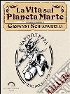 La vita sul pianeta Marte. E-book. Formato EPUB ebook