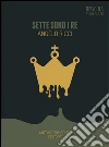 Sette sono i re. E-book. Formato Mobipocket ebook di Angelo Ricci